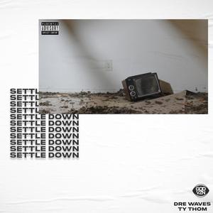 Settle Down(feat. Ty Thom) (Explicit)