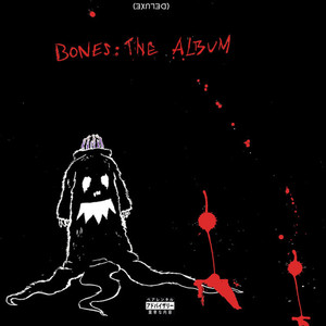 Bones: The Album. (Deluxe) [Explicit]