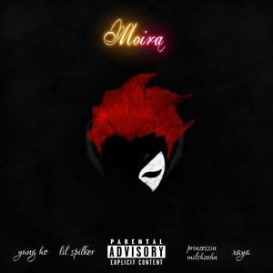 XAYA - MOIRA (feat. yung ho, Lil Spilker & Prinzessin Milchzahn) (Explicit)