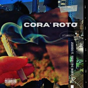 Cora' Roto (feat. Døuble R, Mario López & THM BOYS) (Explicit)
