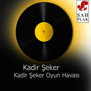 Kadir Şeker Oyun Havası