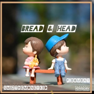 Bread & Head (Explicit)