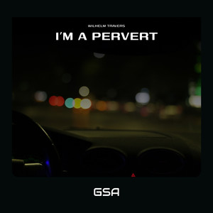 I'm A Pervert (Explicit)