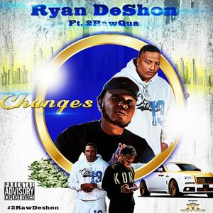 Changes (feat. 2RawQua) (Explicit)