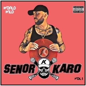 Senor Karo World Wild, Vol. 1 (Explicit)