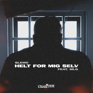 Helt For Mig Selv (feat. MLG) [Explicit]