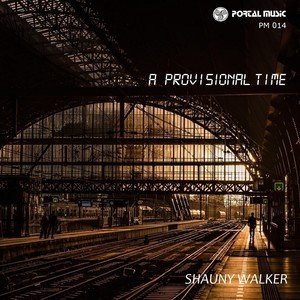 A Provisional Time (Train Station Arrival Mix)