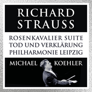 Strauss: Tod und Verklärung & Rosenkavalier-Suite