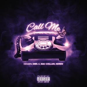 Call Me (feat. DMN.C, Mac Chillain & N-drew) [Explicit]