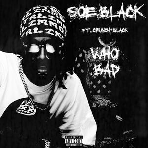 Who Bad (feat. Crunchy Black) (Explicit)