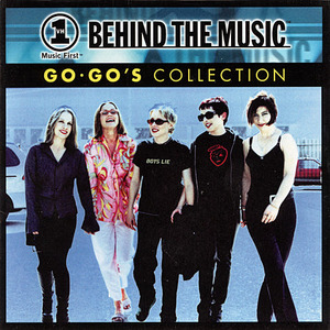 VH1 Behind the Music: Go-Gos Collection