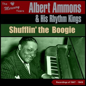 Shufflin' the Boogie (Recordings 1947 -1949)