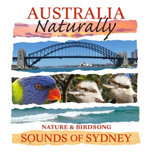 Australia Naturally: Nature & Birdsong Sounds of Sydney