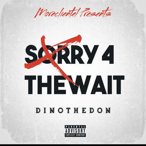 Sorry 4 The Wait (Explicit)