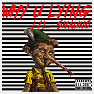 Why U Lying (Explicit)