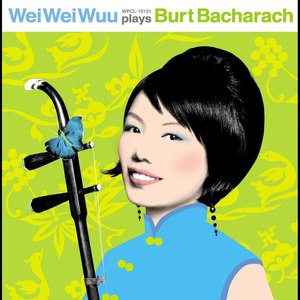 Weiwei Wuu Plays Bacharach