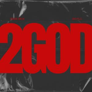 2GOD (feat. Big Plug) (Explicit)