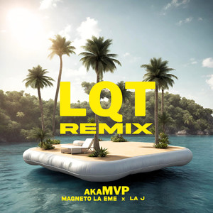LQT (Remix|Explicit)
