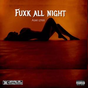 Fuxk All Night (Explicit)