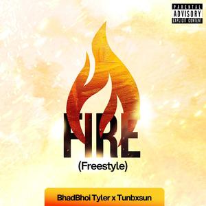 Fire (freestyle) (feat. Tunbxsun) [Explicit]