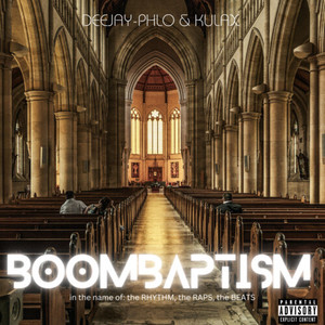 BoomBapTism: In the name of the rhythm, the raps & the beats (Explicit)