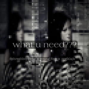 what u need??? (Explicit)