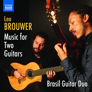 Brouwer, L.: Music for 2 Guitars (Brasil Guitar Duo)