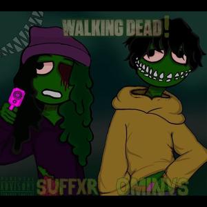 WALKING DEAD! (feat. OMINVS) [Explicit]