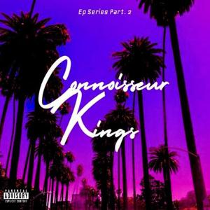 Connoisseur Kings Part 2 (Explicit)