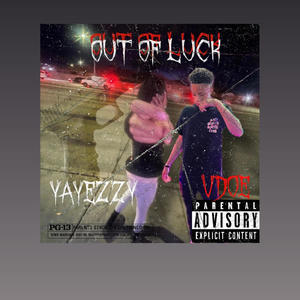 Out of Luck¡ (feat. VDoe) (Explicit)