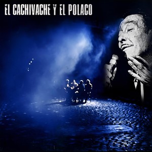 El Cachivache y el Polaco