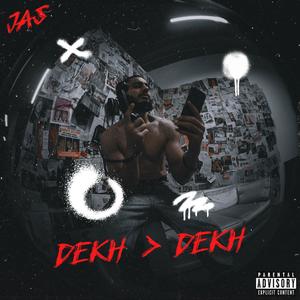 DEKH DEKH (Explicit)