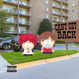 CAN'T GET BACK (feat. Splitzismyname) (Explicit)