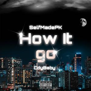 How It Go (feat. CDY baby) [Explicit]