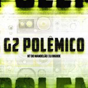 G2 Polêmico (Explicit)