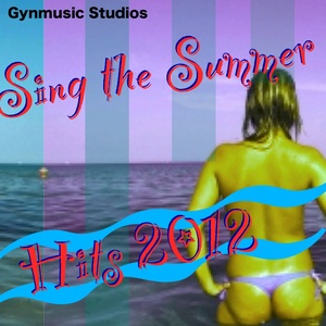 Sing the Summer Hits 2012 (Verano, Verão, Été, Estate)