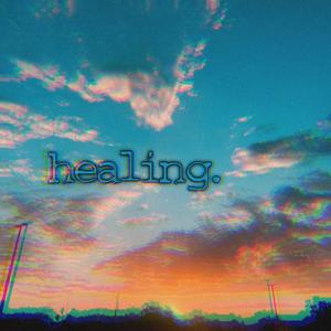 healing (feat. Dibbiz) (Explicit)