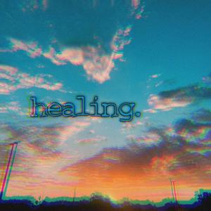 healing (feat. Dibbiz) [Explicit]