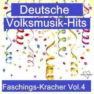 Deutsche Volksmusik-Hits: Faschings-Kracher, Vol. 4