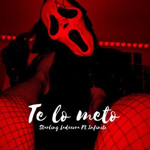 Te lo meto (feat. Infinito) (Explicit)