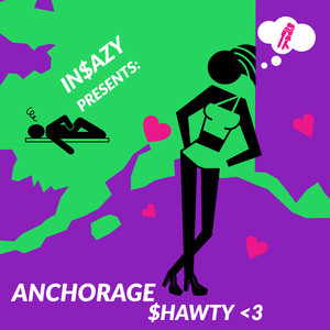Anchorage Shawty (Explicit)