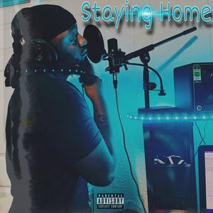Staying Home (Explicit)