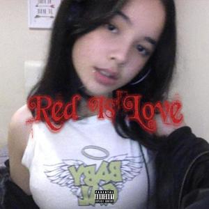 Red Is Love (Explicit)