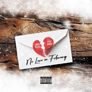 No Love In Feburary (feat. Big Bata) (Explicit)