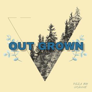 Outgrown