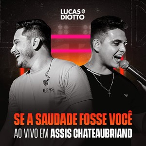 Se a Saudade Fosse Você (Ao Vivo em Assis Chateaubriand)