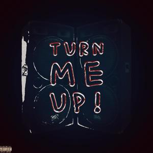 Turn Me Up (Explicit)