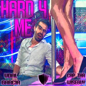 HARD 4 ME (feat. VIDAL GARCIA) (Explicit)