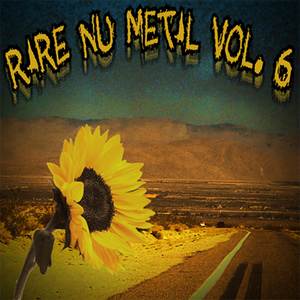 Rare Nu Metal, Vol. 6 (Explicit)