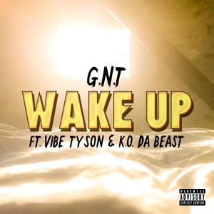 Wake Up (feat. Vibe Tyson & K.O. da Beast) (Explicit)